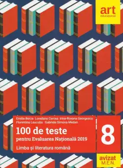 100 de teste pentru Evaluarea Națională 2019. Limba și literatura română Clasa a VIII-a - Paperback brosat - Emilia Borza, Loredana Carcea, Irina-Roxana Georgescu, Florentina Leucuția, Gabriela Simona Medan - Art Klett