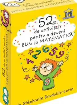 52 Jetoane pentru a deveni bun la Matematică - Board book - Stéphanie Boudaille-Lorin - Didactica Publishing House