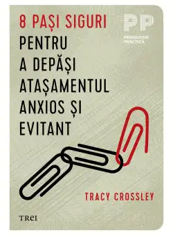8 pasi siguri pentru a depasi atasamentul anxios si evitant