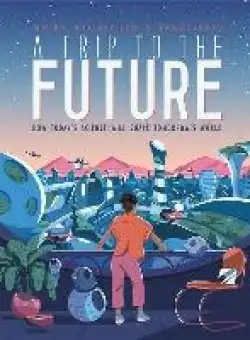 A Trip to the Future