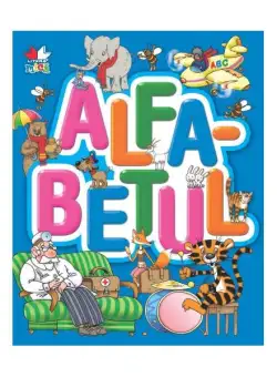 Alfabetul. Ediţia a III-a. Vârsta 3+ - Hardcover - *** - Litera mică