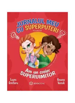 Am un creier superuimitor (Vol. 2) - Paperback brosat - Laura Croitoru, Roxana Varadi - Bookzone
