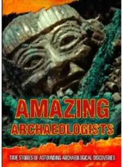 Amazing archaeologists