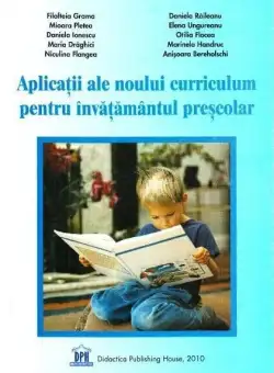 Aplicații ale noului curriculum pentru învățământul preșcolar, nivelul 1 (3-5 ani) - Paperback - Daniela Ionescu, Daniela Răileanu, Elena Ungureanu, Maria Drăghici, Mioara Pletea, Anisoara Bereholschi, Filofteia Grama, Marinela Handruc, Niculina Flangea,
