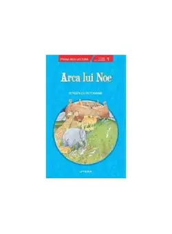 Arca lui Noe. Poveste cu pictograme. Citesc cu ajutor (Nivelul 1) - Paperback brosat - *** - Litera