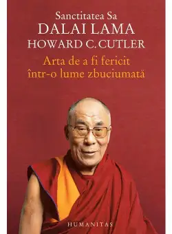 Arta de a fi fericit intr-o lume zbuciumata