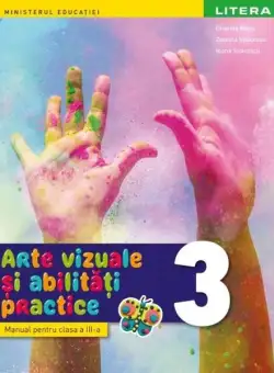 Arte vizuale și abilități practice. Manual. Clasa a III-a - Paperback - Cristina Rizea - Litera