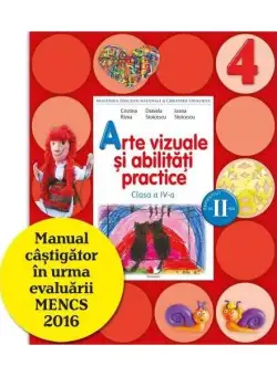 Arte vizuale și abilități practice. Manual pentru clasa a IV-a - Paperback brosat - Cristina Rizea, Daniela Stoicescu - Litera