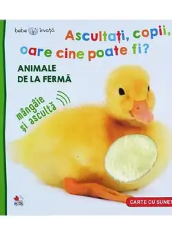 Ascultați, copii, oare cine poate fi? Animale de la fermă - Hardcover - *** - Litera mică