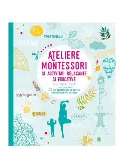 Ateliere Montessori si activitati relaxante si educative cu copiii mei