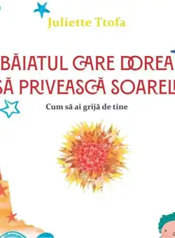 Băiatul care dorea să privească soarele - Paperback - For You