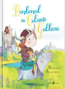 Barbarul în colanți galbeni - Hardcover - Maureen Poignanec, Myriam Dahman - Univers