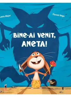Bine-ai venit, Aneta! - Hardcover - Lenia Major - Univers