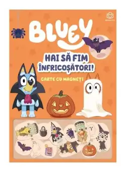 Bluey - Hai să fim înfricoșători! - Paperback - Bookzone