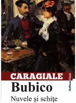 Bubico. Nuvele și schițe - Paperback brosat - Ion Luca Caragiale - Hoffman