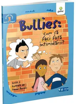 Bullies: Cum sa faci fata intimidarii