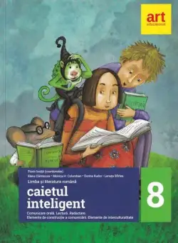 Caietul inteligent. Limba și literatura română. Comunicare. Clasa a VIII-a - Paperback brosat - Dorina Kudor, Elena Cârstocea, Lenuța Sfîrlea, Monica H. Columban - Art Klett