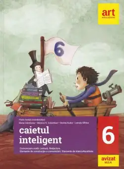 Caietul inteligent. Literatură, limba română, comunicare. Clasa a VI-a - Paperback brosat - Elena Cârstocea, Monica H. Columban, Dorina Kudor, Lenuța Sfîrlea - Art Klett