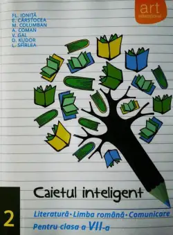 Caietul inteligent. Literatură, limba română, comunicare. Pentru clasa a VII-a. Semestrul II - Paperback brosat - Elena Cârstocea, Ana Coman, Monica H. Columban, Victoria Gal, Dorina Kudor, Lenuța Sfîrlea - Art Klett