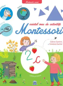 Caietul meu de activități Montessori - Paperback brosat - Céline Santini, Vendula Kachel - Didactica Publishing House