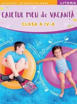 Caietul meu de vacanță. Clasa a IV-a - Paperback brosat - *** - Litera
