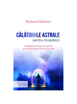 Calatoriile astrale pentru incepatori