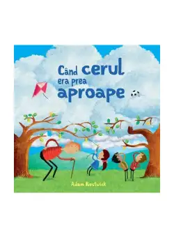 Când cerul era prea aproape