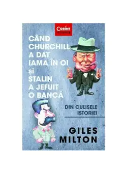 Cand Churchill a dat iama in oi si Stalin a jefuit o banca. Din culisele istoriei
