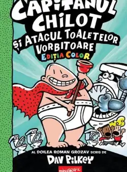 Căpitanul Chilot și Atacul Toaletelor Vorbitoare (Vol. 2) - Hardcover - Dav Pilkey - Grafic Art