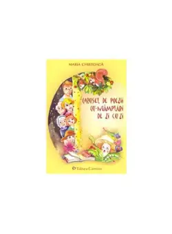 Carusel de poezii cu-ntâmplări de zi cu zi (RESIGILAT) - Paperback - Maria Chirtoacă - Carminis