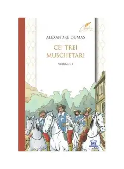 Cei trei muschetari (Vol. 1) - Paperback brosat - Alexandre Dumas - Didactica Publishing House