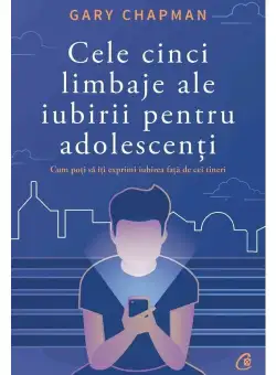 Cele cinci limbaje ale iubirii pentru adolescenti
