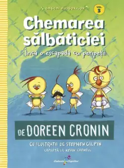 Chemarea sălbăticiei (Vol. 3) - Paperback brosat - Doreen Cronin - Galaxia Copiilor