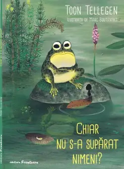 Chiar nu s-a supărat nimeni? - Paperback - Toon Tellegen - Frontiera