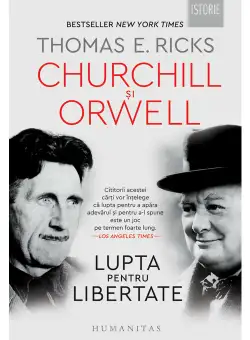 Churchill si Orwell. Lupta pentru libertate