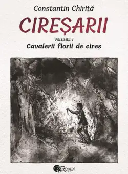 Cireşarii (5 volume) - Paperback brosat - Constantin Chiriţă - Roxel Cart