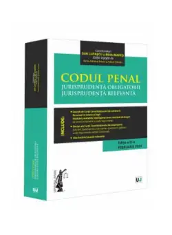 Codul penal. Jurisprudența obligatorie. Jurisprudența relevanta. Ed. III (Februarie 2024)