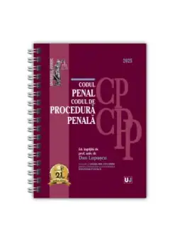 Codul penal si Codul de procedura penala Ianuarie 2025. EDITIE SPIRALATA