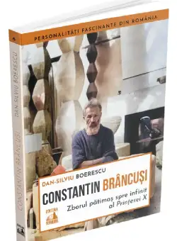 Constantin Brancusi. Zborul patimas spre infinit al Printesei X