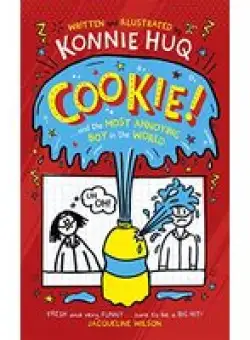Cookie! : Cookie and the Most Annoying Boy in the World