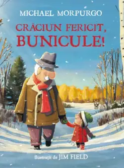 Crăciun fericit, bunicule! - Hardcover - Michael Morpurgo - Litera mică