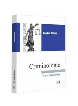 Criminologie. Curs universitar