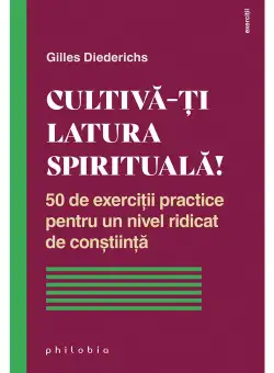 Cultiva-ti latura spirituala!