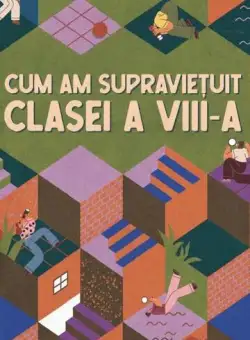 Cum am supraviețuit clasei a VIII-a - Hardcover - Robert Ersten - Arthur
