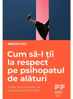 Cum sa-l tii la respect pe psihopatul de alaturi. Invata sa te protejezi de manipulatorii nemilosi