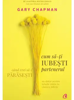 Cum sa-ti iubesti partenerul cand vrei sa-l parasesti