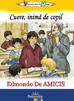 Cuore, inima de copil | Edmondo De Amicis