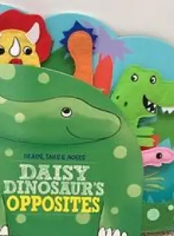 Daisy Dinosaur - Opposites