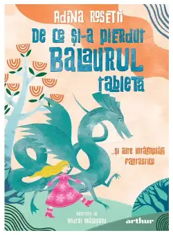 De ce si-a pierdut Balaurul tableta... si alte intamplari fantastice