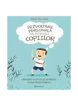 Dezvoltare personală pe înțelesul copiilor (Vol. 2) - Paperback brosat - Niels van Hove - Bookzone